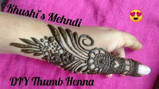 Latest & Stylish DIY Thumb Mehandi Tutorial / आसानी से अंगूठे पर सुंदर मेहंदी लगाए / Khushi's Mehndi