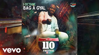 I-Octane - Bag A Gyal (Official Audio)