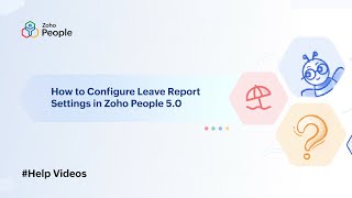 How to Configure Leave Report Settings in Zoho People 5.0 | Help Videos | Zoho People
