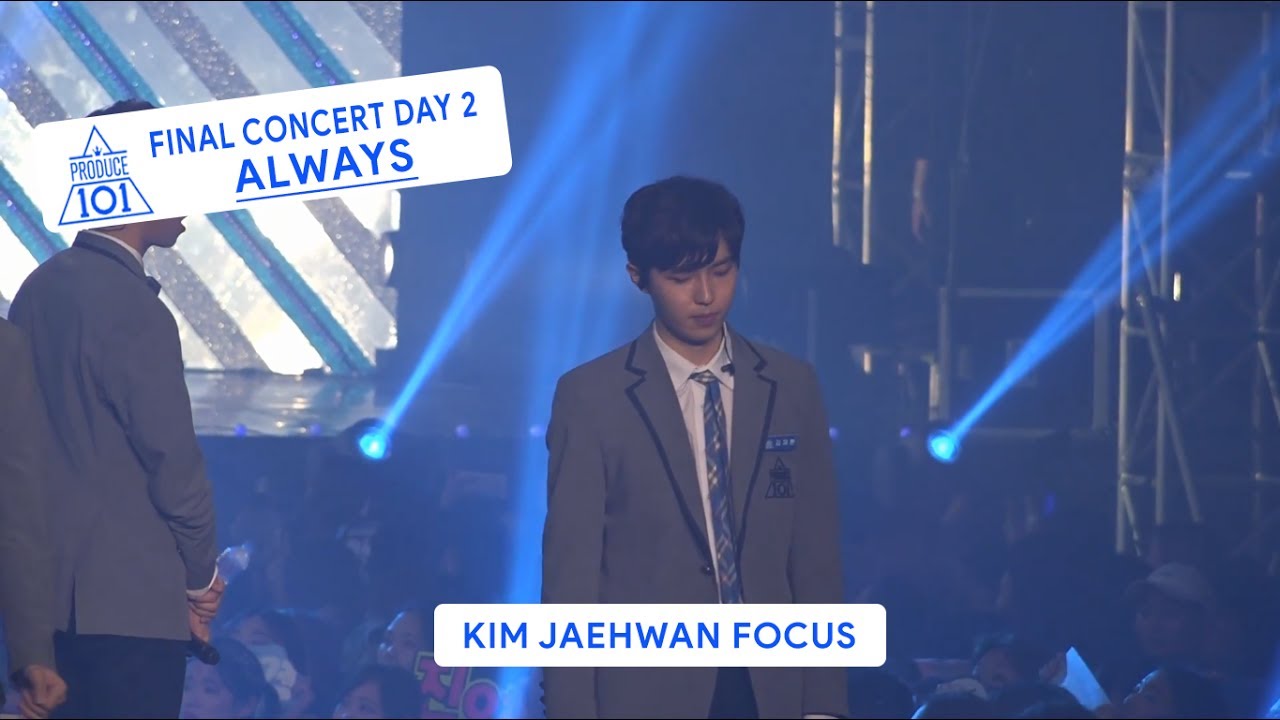 20170702 ALWAYS (HD) (KIM JAEHWAN FOCUS) - PRODUCE 101 SEASON 2 FINAL CONCERT DAY 2