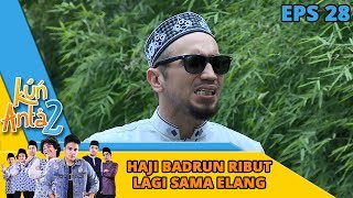 Triple Haji Badrun Ribut Lagi Sama Elang Nuduh Rusakin Motor - Kun Anta 2 Eps 28