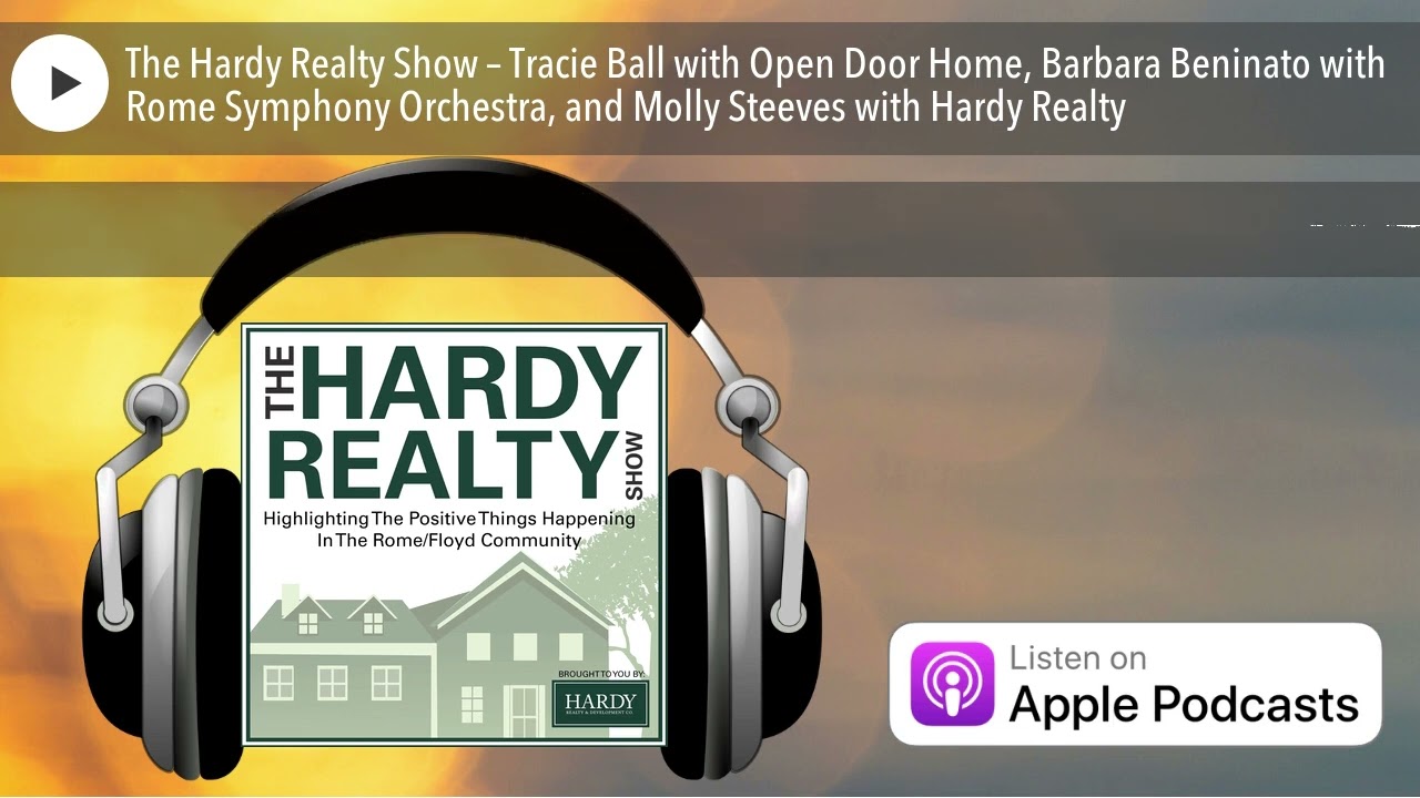 The Hardy Realty Show – Tracie Ball with Open Door Home, Barbara Beninato with Rome Symphony Orches