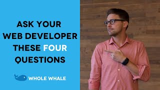 4 Important Questions for Your Web Developer: Explained