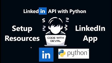 LinkedIn API Python Tutorial - Complete Setup & Resources Guide (Part 1)