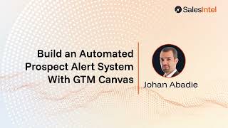 No Code, No Wait: Automate Prospect Alerts With GTM Canvas in Minutes