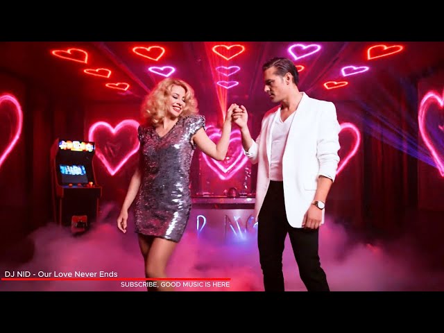 DJ NID - Our Love Never Ends