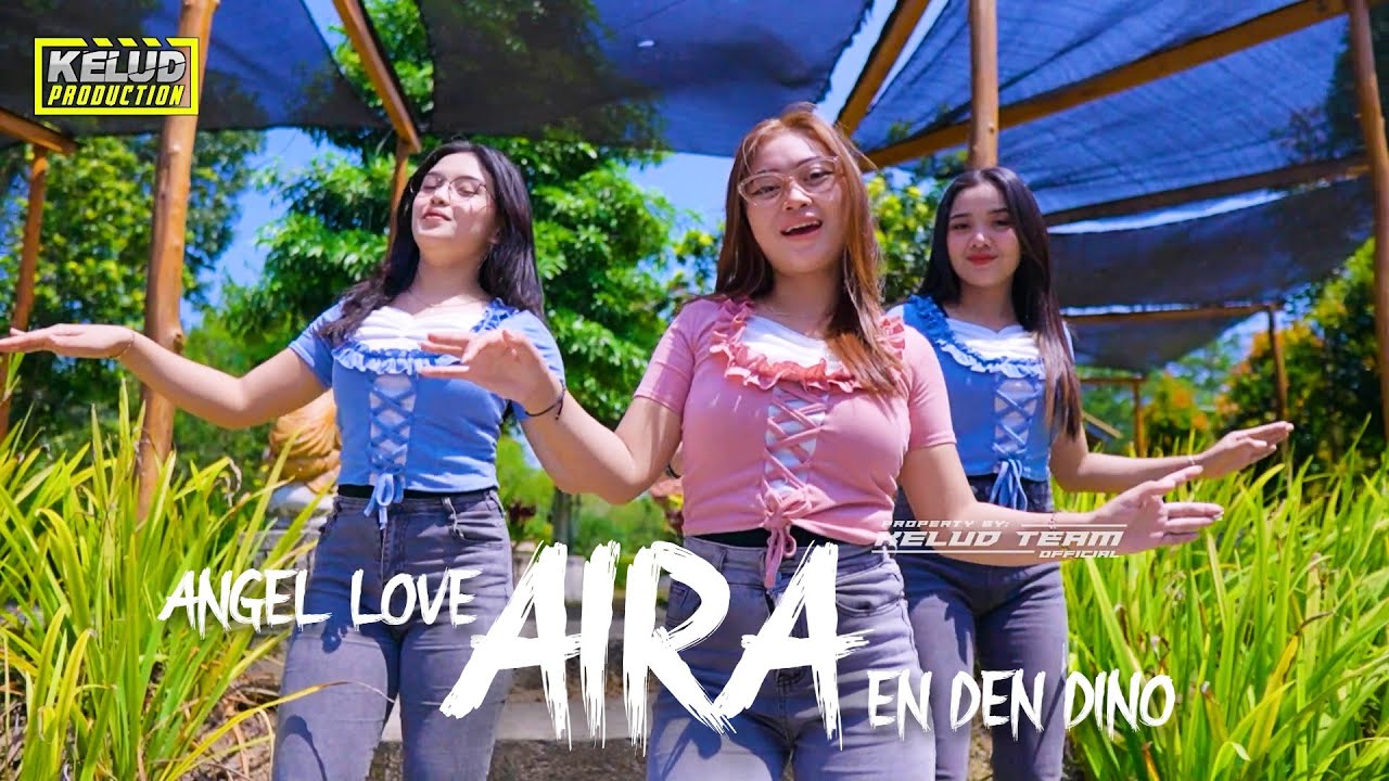 DJ TERBARU ANGEL LOVE xx AIRA xx EN DEN DINO