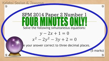 SPM Additional Mathematics 2014 Paper 2 Number 1 - Simultaneous Linear and Non-Linear Equations