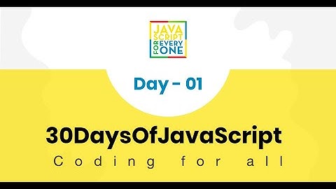 Day 1: Master The Basics Of JavaScript With This Challenge | اليوم الأول:تحدي جافا سكريبت 30 يومًا