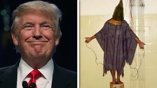 Trump: Make America TORTURE Again