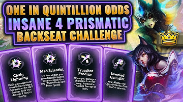 One in Quintillion Odds: Natural 4 Prismatic Augment Game - HILARIOUS Backseat Challenge | LoL Arena