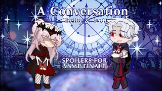 A Conversation… || VSMP FINALE SPOILERS | Shelby & Scott