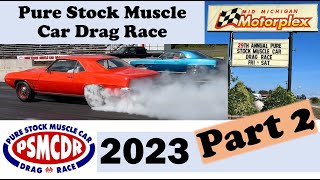 Part 2 of 2023 Pure Stock Muscle Car Drag Race - PSMCDR Stanton, MI