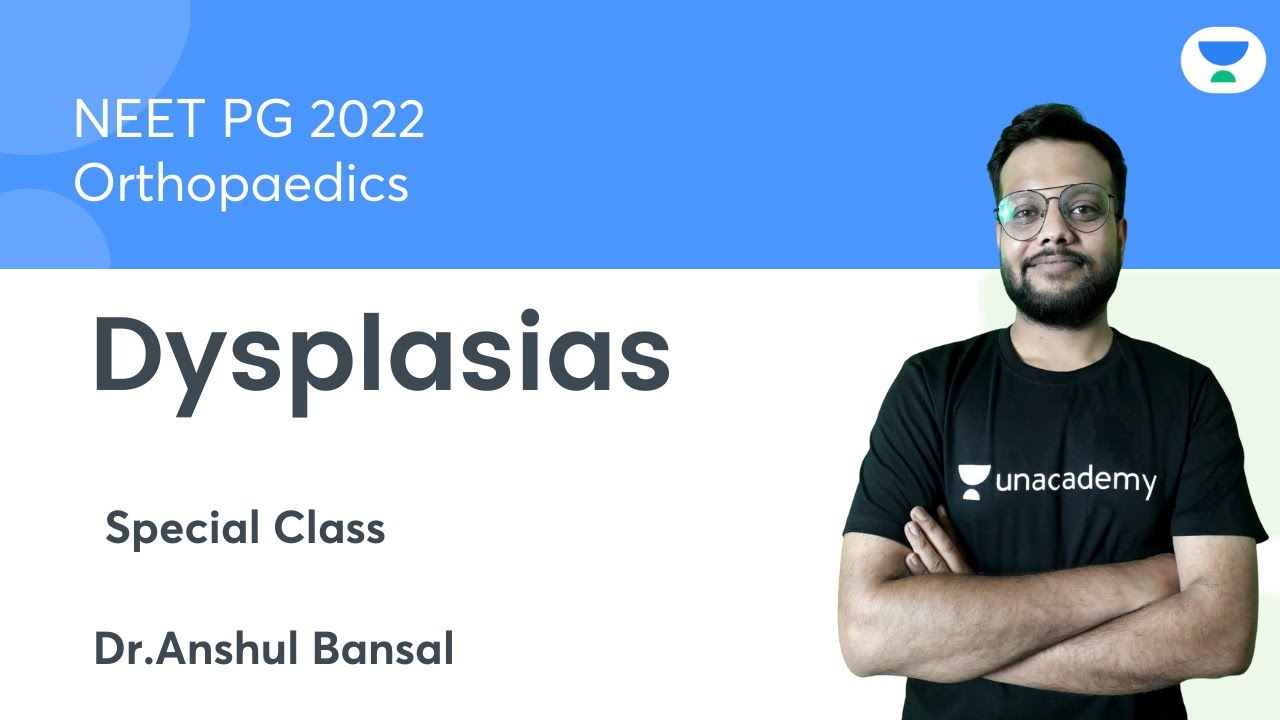 Dysplasias | | NEET PG2022 | Orthopaedics | Let's Crack NEET PG | Dr.Anshul Bansal