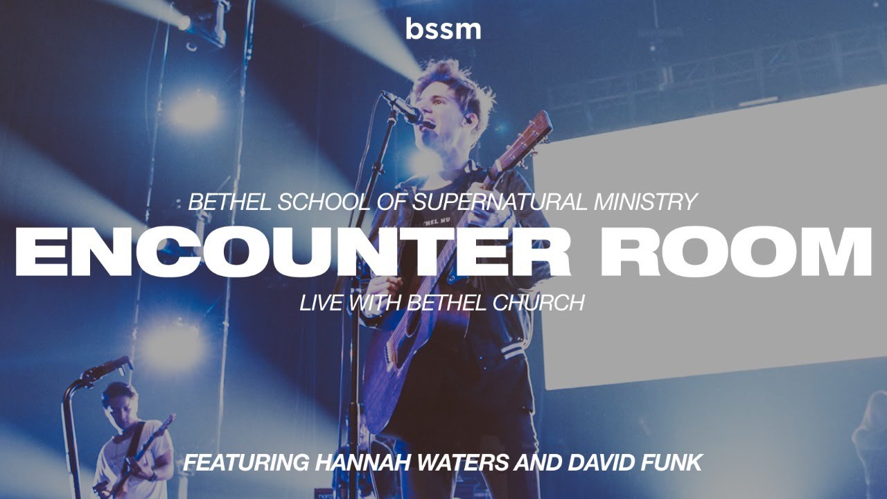 BSSM Encounter Room Live at Bethel Church Dave Funk and Hannah Waters June 23rd, 2021