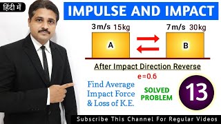 IMPULSE AND IMPACT SOLVED PROBLEM 13 IN ENGINEERING MECHANICS (LECTURE 14)