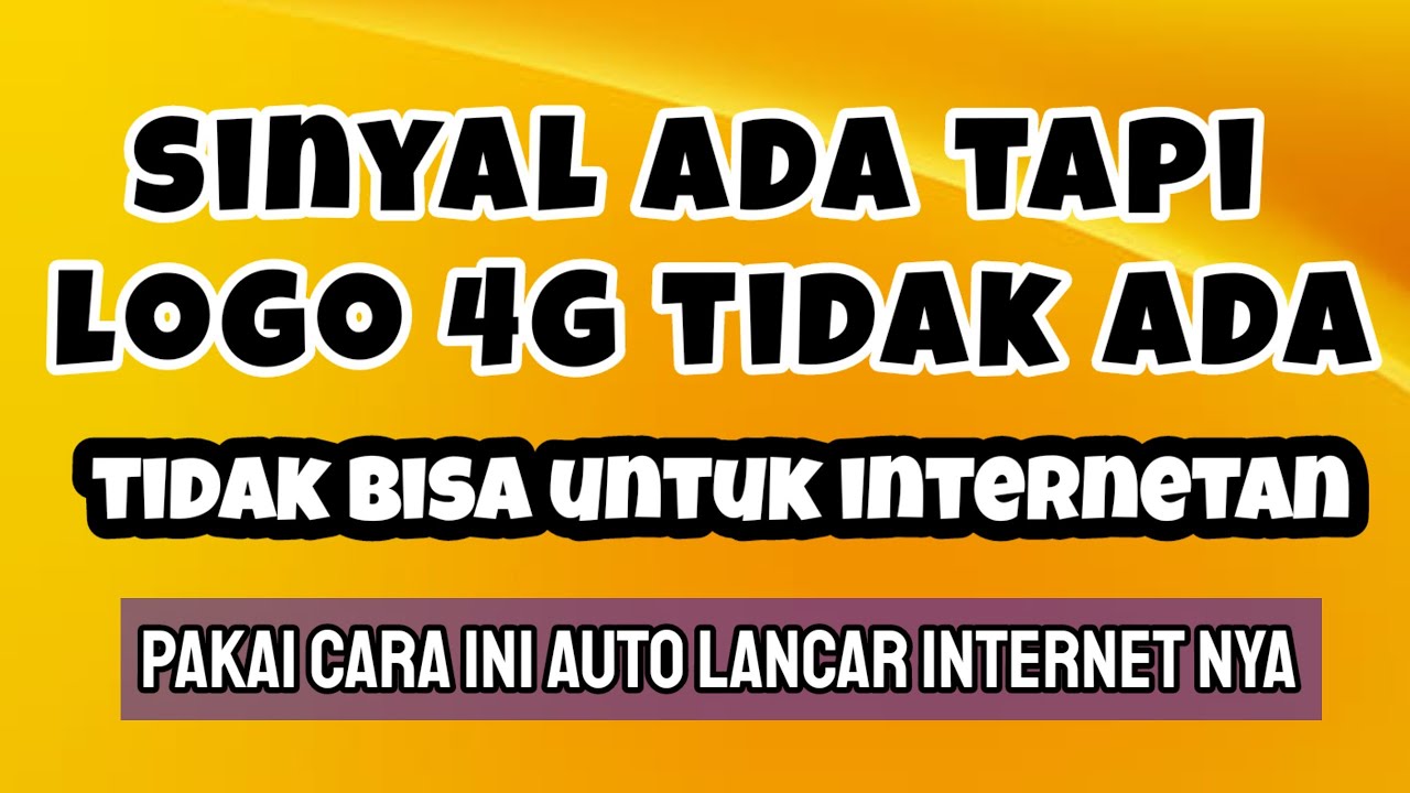 SINYAL ADA TAPI LOGO 4G TIDAK ADA TIDAK BISA INTERNETAN - SINYAL HILANG ...
