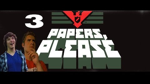 Papers Please - Ep.3: Dari Ludum