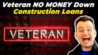 Veteran No Money Down Construction Loans
