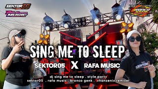 DJ SING ME TO SLEEP | SEKTOR05 X RAFA MUSIC | VHANZENIX REMIXER