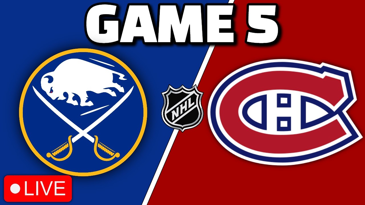 Montreal Canadiens vs Buffalo Sabres GAME 5