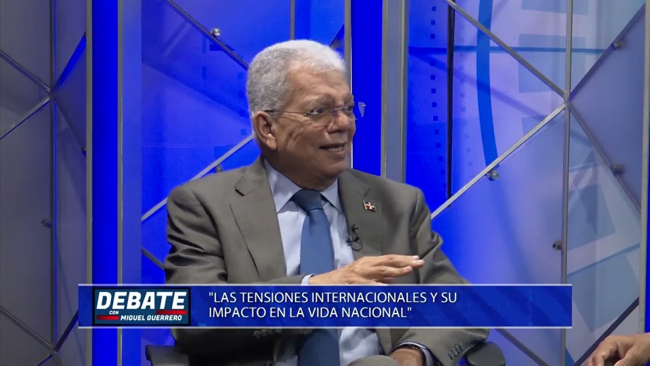 El Debate con Miguel Guerrero | “Las tensiones internacionales y su impacto en la vida nacional”