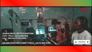 Terbaru 2022 || Lagu Daerah Papua || SARAUROU BEPAYAMYUM || Cipt.Paul Jack Mayor || Voc. Sefnath Kps
