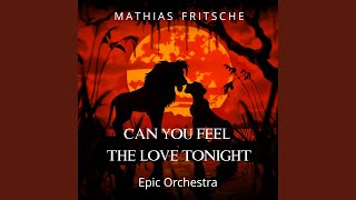 Can you feel the love tonight (Epic Orchestra)