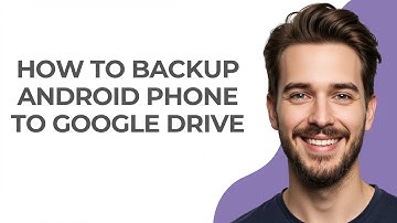 How To Backup Android Phone To Google Drive - GUIDE!