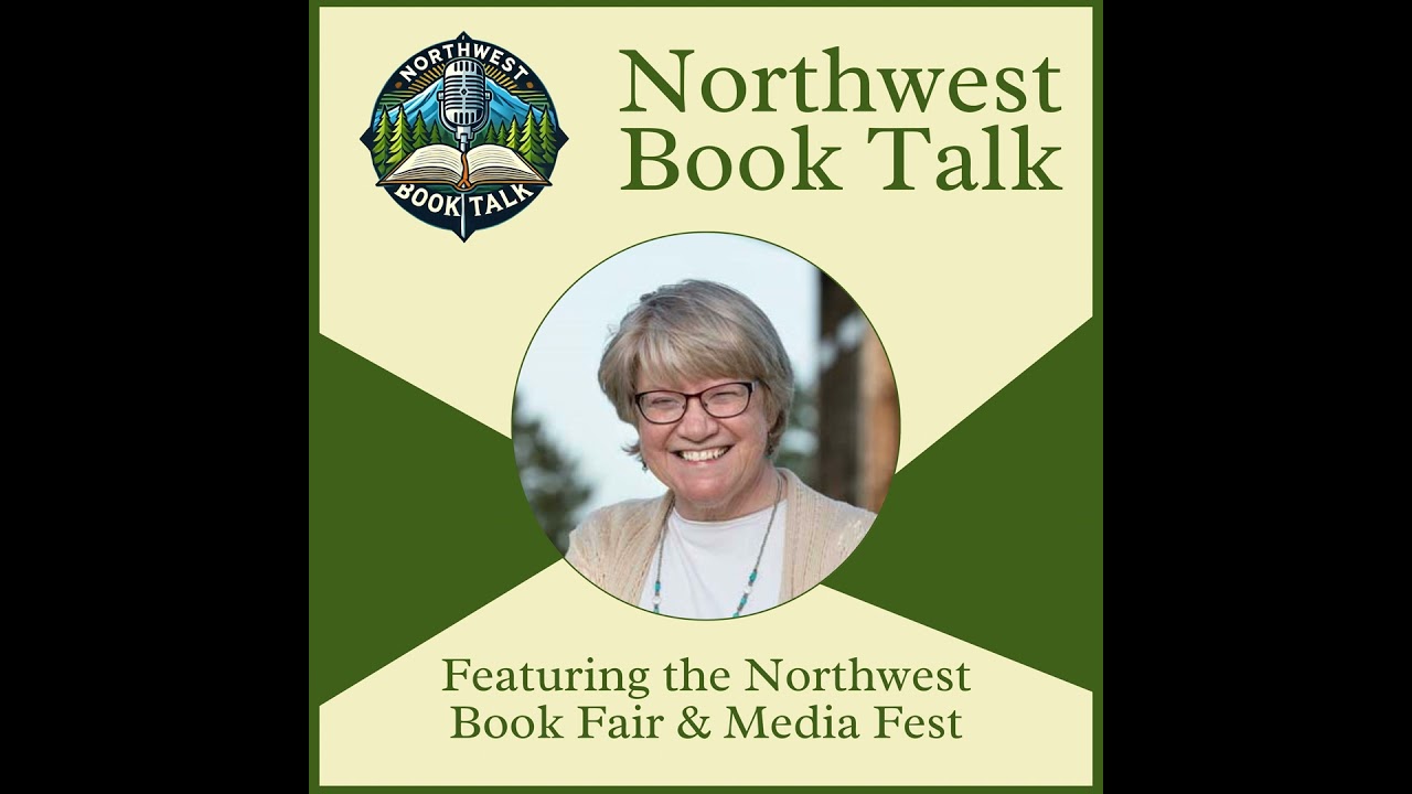 Northwest Book Talk: A New Focus on the Northwest Book Fair & Media Fest