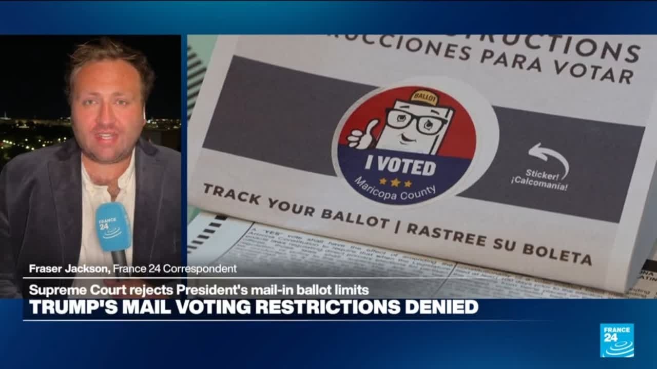 'A loss for Trump' as Supreme Court rejects mail ballot restrictions • FRANCE 24 English