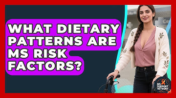 What Dietary Patterns Are MS Risk Factors? - MS Support Network