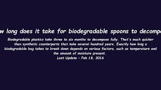 How long does it take for biodegradable spoons to decompose