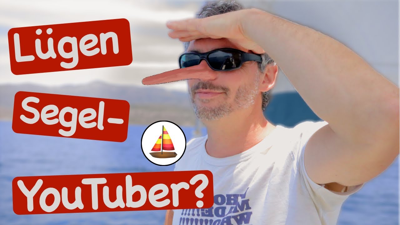 Lügen (Segel-) YouTuber? ⛵️🎥  | Wir segeln #83