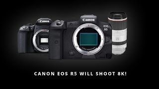 The Canon EOS R5 Will Shoot 8K VIDEO! | Canon R5 Announcement | Canon EOS 850D\/Rebel T8i First Look