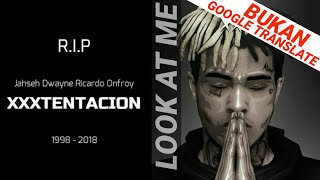 XXXTENTACION LOOK AT ME TERJEMAHAN & PENJELASAN (Indonesia  LIRIK) - [RIP]