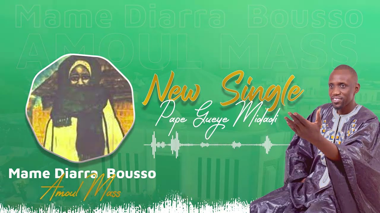 PAPE GUEYE MIDADI Titre : Mame Diarra amoul mass
