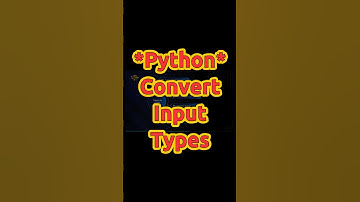 Python Getting Input Part 2 - Converting Input Types