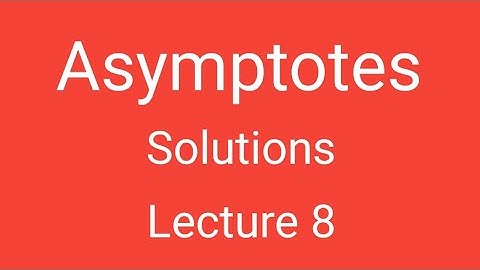 Asymptotes, Solutions, Lecture 8, Differential Calculus, Magadh University
