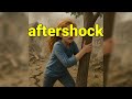 What Is an Aftershock? Meaning, Pronunciation & Examples Explained 🌍
