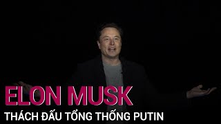 Tỷ phú Elon Musk thách đấu tay đôi với Tổng thống Putin, phần thưởng là Ukraine | VTC Now