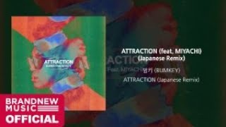 범키 (BUMKEY) 'ATTRACTION (feat. MIYACHI) (Japanese Remix)'  AUDIO