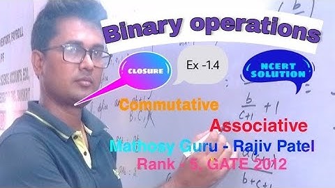 Binary operations/ncert solutions/class 12/math/Ex - 1.4/Closure/Commutative/Associative properties