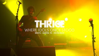 Thrice - Where Idols Once Stood (Live at Emo&#39;s, Austin, TX)