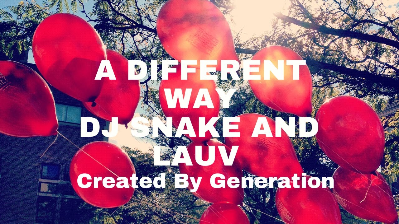 DJ Snake, Lauv - A Different Way (Lyrics) - YouTube
