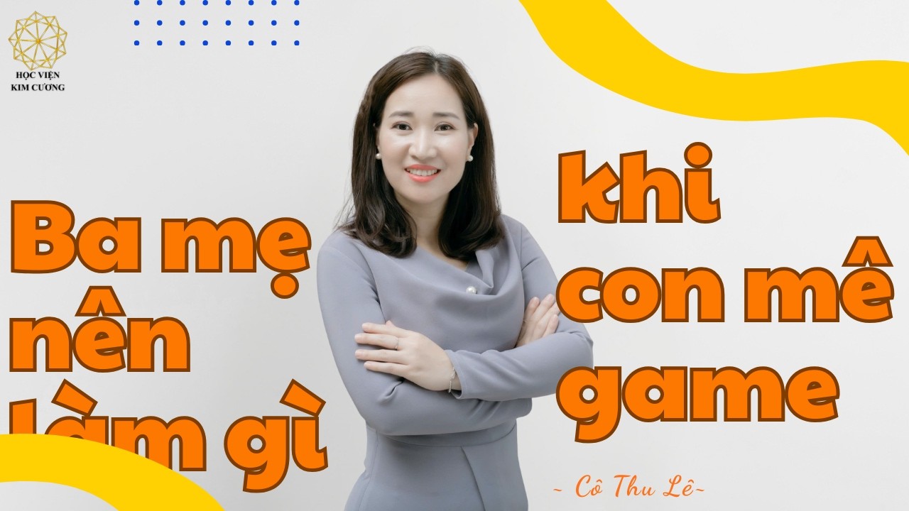 Ba Mẹ Nên Làm Gì Khi Con Mê Game | Cô Thu Lê  | 1 Phút 