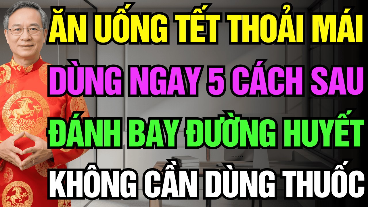 Ăn Tết Thoải Mái Không Lo Đường Huyết Tăng Cao Chỉ Với 5 Cách Này | Sức Khỏe Người Cao Tuổi