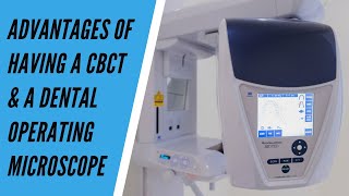 Case Study: The advantages of having a CBCT & a dental operating microscope