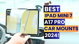 Top 5 Best Ipad Mini 7 Car Mounts 2024!👍✅🔥🔥