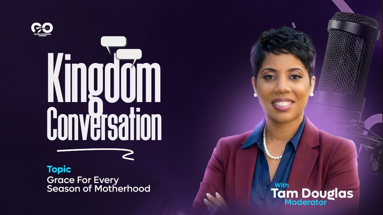 Kingdom Conversatiom: Grace For Every Season Of Motherhood | May 10, 2026